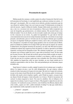 9 
 
Presentación de espacio 
 
Habían pasado dos semanas y estaba a punto de acabar el manuscrito final de la tesis 
de li