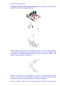 Isometric drawings together.
Preparing a sketch to draft isometric drawing: View the model in the direction of
north of model