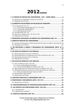 2
2012SUMÁRIO
1. O CÓDIGO DE DEFESA DO CONSUMIDOR – CDC – VISÃO GERAL...............4
1.1. PROTEÇÃO AO CONSUMIDOR E DIÁLOGO D