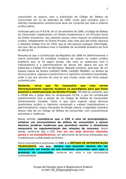 7
consumidor  se  exauriu  com  a  publicação  do  Código  de  Defesa  do
Consumidor  em  12  de  setembro  de  1990,  muito