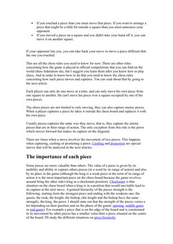 
If you touched a piece than you must move that piece. If you want to arrange a
piece that might be a little bit outside a s