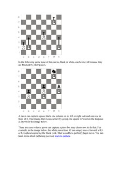 In the following game none of the pawns, black or white, can be moved because they 
are blocked by other pieces.
A pawn can c