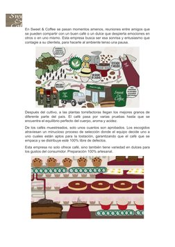 En Sweet & Coffee se pasan momentos amenos, reuniones entre amigos que
se pueden compartir con un buen café o un dulce que de