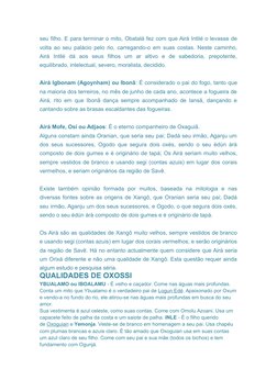seu filho. E para terminar o mito, Obatalá fez com que Airá Intilé o levasse de
volta ao seu palácio pelo rio, carregando-o e