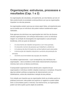 Organizações: estruturas, processos e 
resultados (Cap. 1 e 2)
As organizações são estudadas, principalmente, por dois fatore
