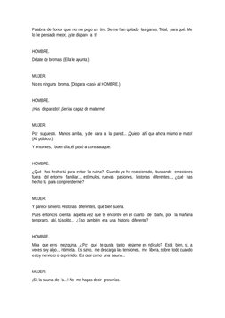 Palabra  de honor  que  no me pego un  tiro. Se me han quitado  las ganas. Total,  para qué. Me
lo he pensado mejor, ¡y te di