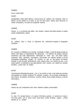 HOMBRE.
Eso es, mejor evítalo.
MUJER.
(Apuntándole.) ¡Calla, sátiro! Silencio, y cierra la boca. (Al   público.)  Soy  tremen