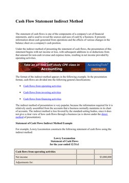 Cash Flow Statement Indirect Method
The statement of cash flows is one of the components of a company's set of financial 
sta