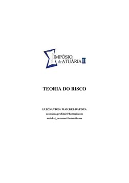 TEORIA DO RISCO 
 
 
 
LUIZ SANTOS / MAICKEL BATISTA 
economia.prof.luiz@hotmail.com 
maickel_ewerson@hot