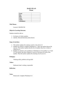 DAILY PLAN
Week: 
Form
Day
Date
Time
Venue
Attendance
Title/Theme:
Lesson 6: MATHS FM 
Objective/Learning Outcome:
Students s