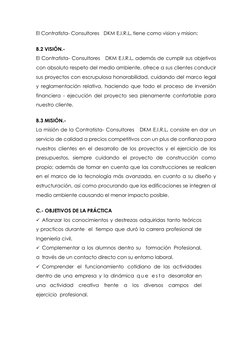 El Contratista- Consultores   DKM E.I.R.L. tiene como vision y mision: 
 
B.2 VISIÓN.-  
El Contratista- Consultores   DK