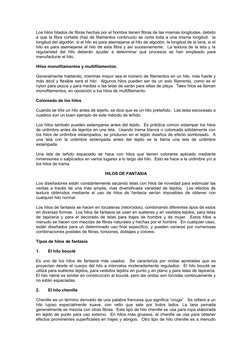 Los hilos hilados de fibras hechas por el hombre tienen fibras de las mismas longitudes, debido
a que la fibra cortada (haz d