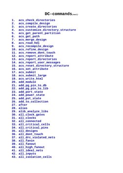 DC-commands(neel)
      
1.  acs_check_directories
2.  acs_compile_design
3.  acs_create_directories
4.  acs_customize_direct