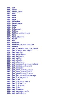 179. eof
180. error
181. error_info
182. eval
183. exec
184. exit
185. expr
186. fblocked
187. fconfigure
188. fcopy
189. fil