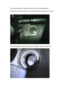 Una vez desmontado el radiador nos ponemos con el cilindro delantero  
 
Colocamos el rotor en posición F (de Forward, delant