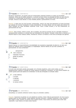 7
a Questão (Ref.: 200907084723)
Pontos: 1,5  / 1,5
Percebe-se atualmente, que grande parte da contaminação ambiental brasile