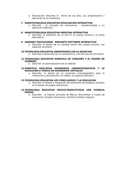 a.
Descripción:  Describe  la   teoría  de  los  bots,  sus  programación  y
aplicación en la enseñanza
7. NANOTECNOLOGIA EDU