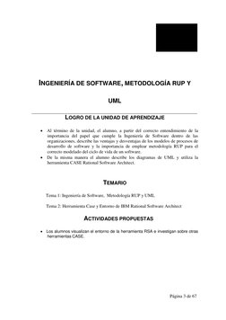 Página 3 de 67 
 
 
 
 
 
 
 
 
 
INGENIERÍA DE SOFTWARE, METODOLOGÍA RUP Y 
 
 
 
UML 
 
 
LOGRO DE LA UNIDAD DE APRENDIZAJE