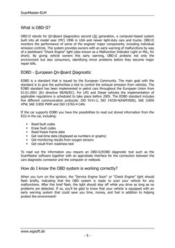 ScanMaster-ELM 
What is OBD-II?
OBD-II stands for On-Board Diagnostics second (II) generation, a computer-based system 
built