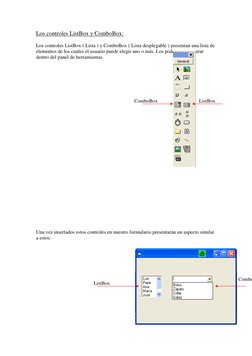 Los controles ListBox y ComboBox: 
 
Los controles ListBox ( Lista ) y ComboBox ( Lista desplegable ) presentan una lista de