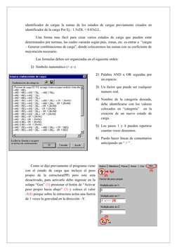 identificador de cargas la sumas de los estados de cargas previamente creados en 
identificador de la carga Por Ej.: 1.5xDL +