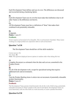 Each Development Team defines and uses its own. The differences are discussed 
and reconciled during a hardening Sprint.
 
B)
