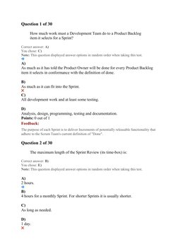 Question 1 of 30
How much work must a Development Team do to a Product Backlog 
item it selects for a Sprint?
Correct answer: