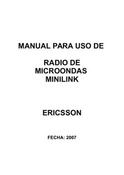 MANUAL PARA USO DE 
RADIO DE
MICROONDAS 
MINILINK
ERICSSON
FECHA: 2007
