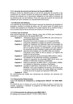 1.2.3  Acuerdo de Licencia de Servicio de Usuario MINI LINK
Ericsson vende los derechos para el uso de los productos de acuer