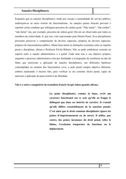 Sanções Disciplinares
Enquanto que as sanções disciplinares, tendo por escopo a normalidade do serviço público,
ende