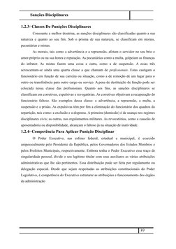 Sanções Disciplinares
1.2.3- Classes De Punições Disciplinares
 
Consoante a melhor doutrina, as sanções disciplinar