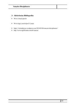 Sanções Disciplinares
3- -Referências Bibliografia:

Www.virtual.epm.br (http://www.virtual.epm.br/)

Www.logic.co
