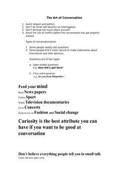 The Art of Conversation
1. Avoid religion and politics
2. Don’t let small talk become an interrogation.
3. Don’t disclose too