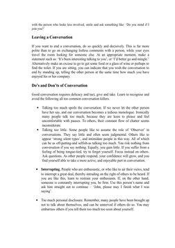 with the person who looks less involved, smile and ask something like: ‘Do you mind if I
join you?’
Leaving a Conversation