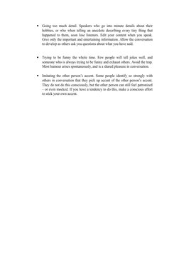 
Going too much detail. Speakers who go into minute details  about their
hobbies, or who when telling an anecdote describing