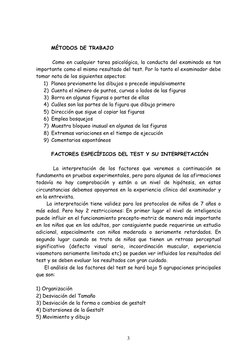 MÉTODOS DE TRABAJO 
        Como en cualquier tarea psicológica, la conducta del examinado es tan 
importante como el mismo r