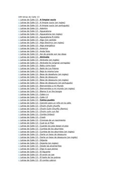 189 letras de Calle 13 
::
    Letras de Calle 13 -
 
    A limpiar sucio (http://www.musica.com/letras.asp?letra=1040567)
::
