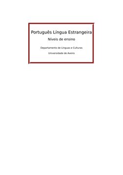 Português Língua Estrangeira
Níveis de ensino
Departamento de Línguas e Culturas
Universidade de Aveiro
