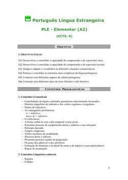 Português Língua Estrangeira
PLE - Elementar (A2)
(ECTS: 6)
OBJETIVOS
1. OBJETIVOS GERAIS
1.1. Desenvolver e consolidar a c