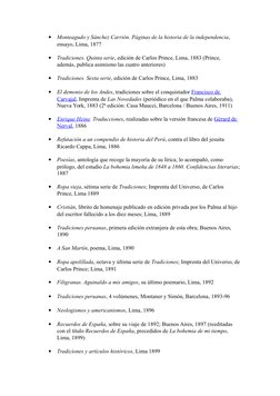
Monteagudo y Sánchez Carrión. Páginas de la historia de la independencia, 
ensayo, Lima, 1877

Tradiciones. Quinta serie,