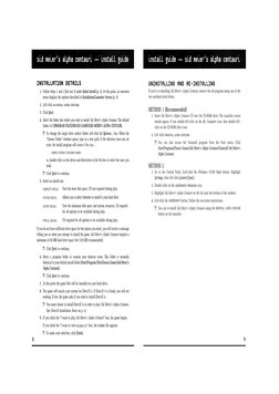 UNINSTALLING AND RE-INSTALLING
If you’re re-installing Sid Meier’s Alpha Centauri, remove the old program using one of the
tw