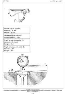 Disco de válvula, diámetro:
Admisión..... 42 mm
Escape..... 40 mm
Vástago de válvula, diámetro:
Admisión/Escape..... 8 mm
Áng