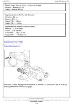 Cota (A) entre el disco de válvula y el plano de la culata:
Admisión..... Máximo, 1,6 mm
Escape..... Máximo, 2,0 mm
Juego de