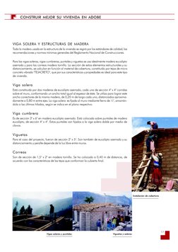 17
CONSTRUIR MEJOR SU VIVIENDA EN ADOBE
Viguetas y soleras
Vigas solares y puntales
Instalación de cobertura
VIGA SOLERA Y ES