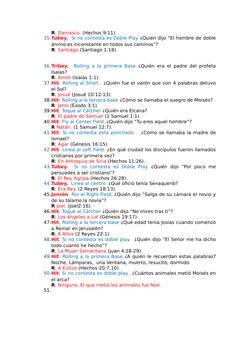 R: Damasco. (Hechos 9:11).
35.Tubey.  Si no contesta es Doble Play ¿Quién dijo “El hombre de doble
ánimo es inconstante en to