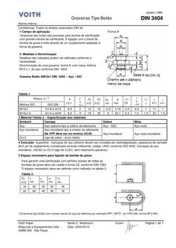 Norma Interna 
Graxeiras Tipo Botão 
Janeiro 1988 
DIN 3404  
Confidencial, Todos os direitos reservados DIN 34 
Voith Pa