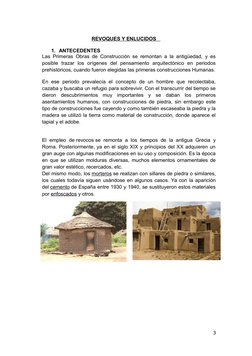 REVOQUES Y ENLUCIDOS   
1. ANTECEDENTES
Las Primeras Obras de Construcción se remontan a la antigüedad, y es
posible  trazar