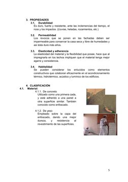 3. PROPIEDADES
3.1.
Durabilidad 
Es duro, fuerte y resistente, ante las inclemencias del tiempo, el
roce y los impactos. (Llu