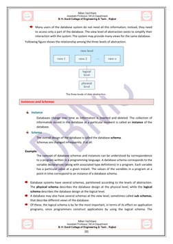[8] 
 Many users of the database system do not need all this information; instead, they need 
to access only a part o