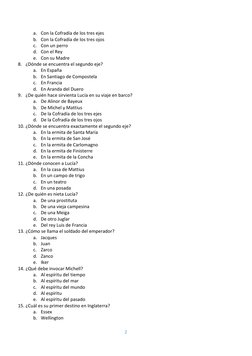 2 
 
a. Con la Cofradía de los tres ejes 
b. Con la Cofradía de los tres ojos 
c. Con un perro 
d. Con el Rey 
e. Con su Madr